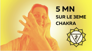 5 mn sur le chakra d'action